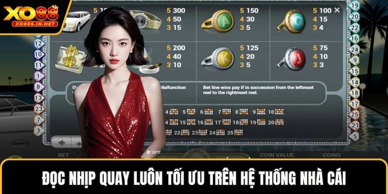 Đọc nhịp quay luôn tối ưu trên hệ thống nhà cái